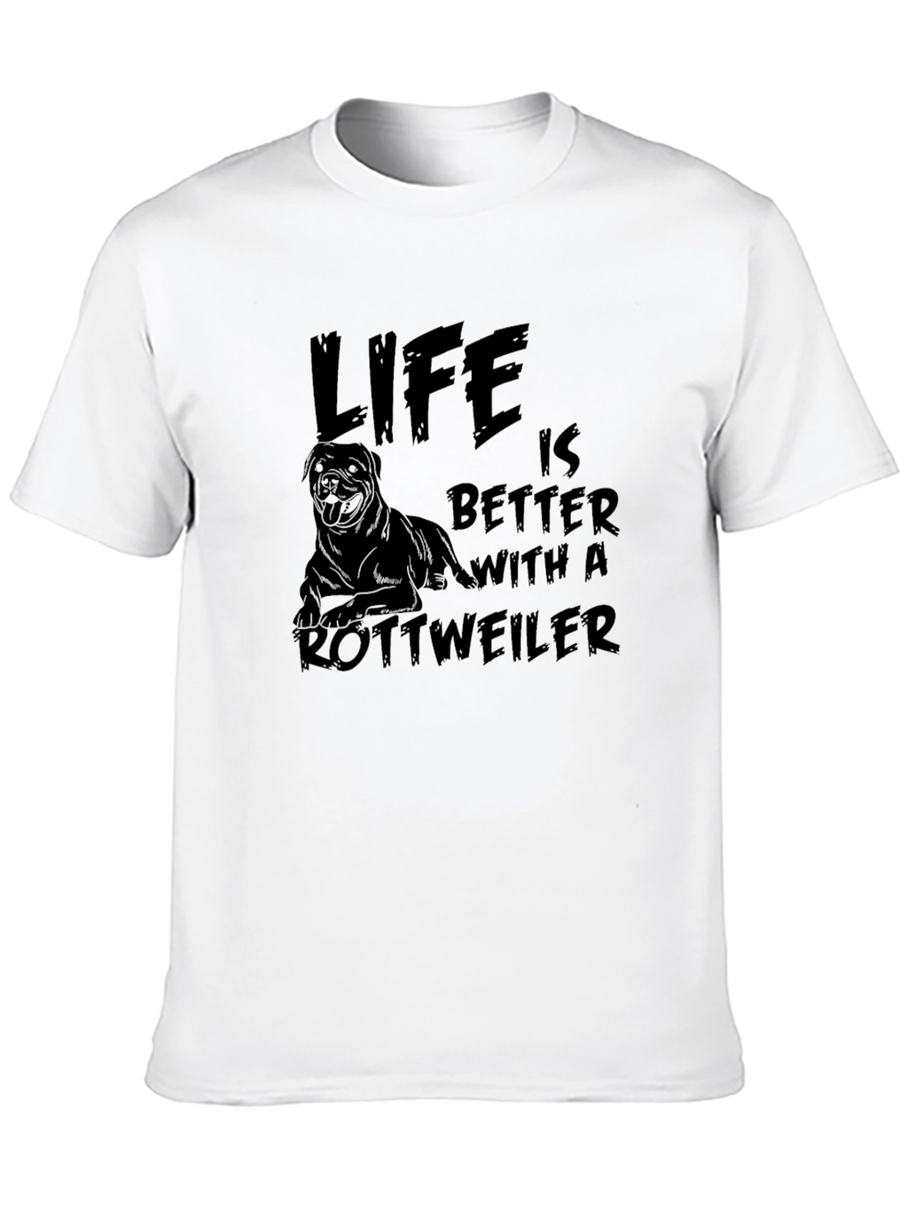 Life is Better with a Rottweiler T-Shirt
