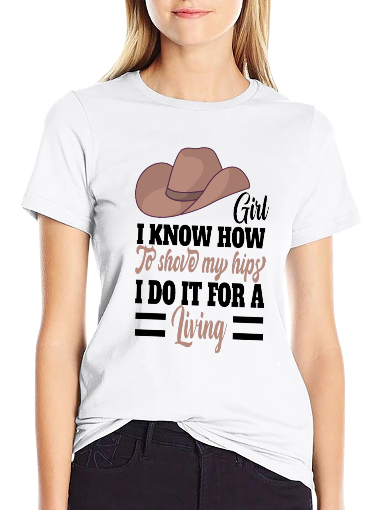Girl I Know How To Shove My Hips T-Shirt