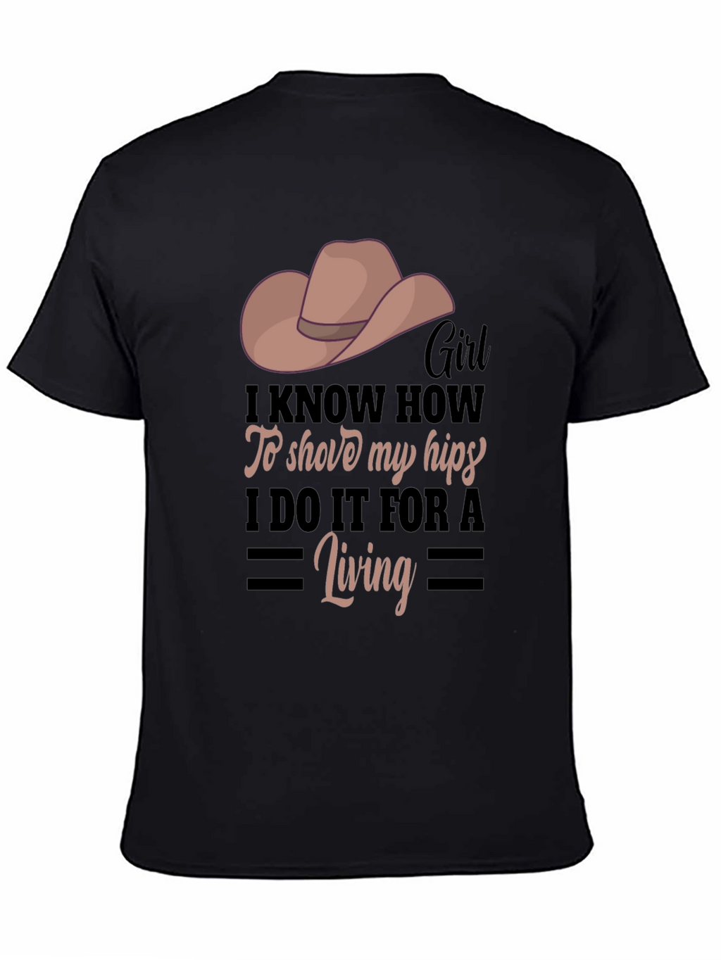 Girl I Know How To Shove My Hips T-Shirt