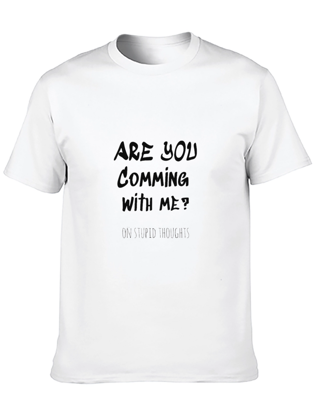 Are You Coming With Me? Graphic Tee