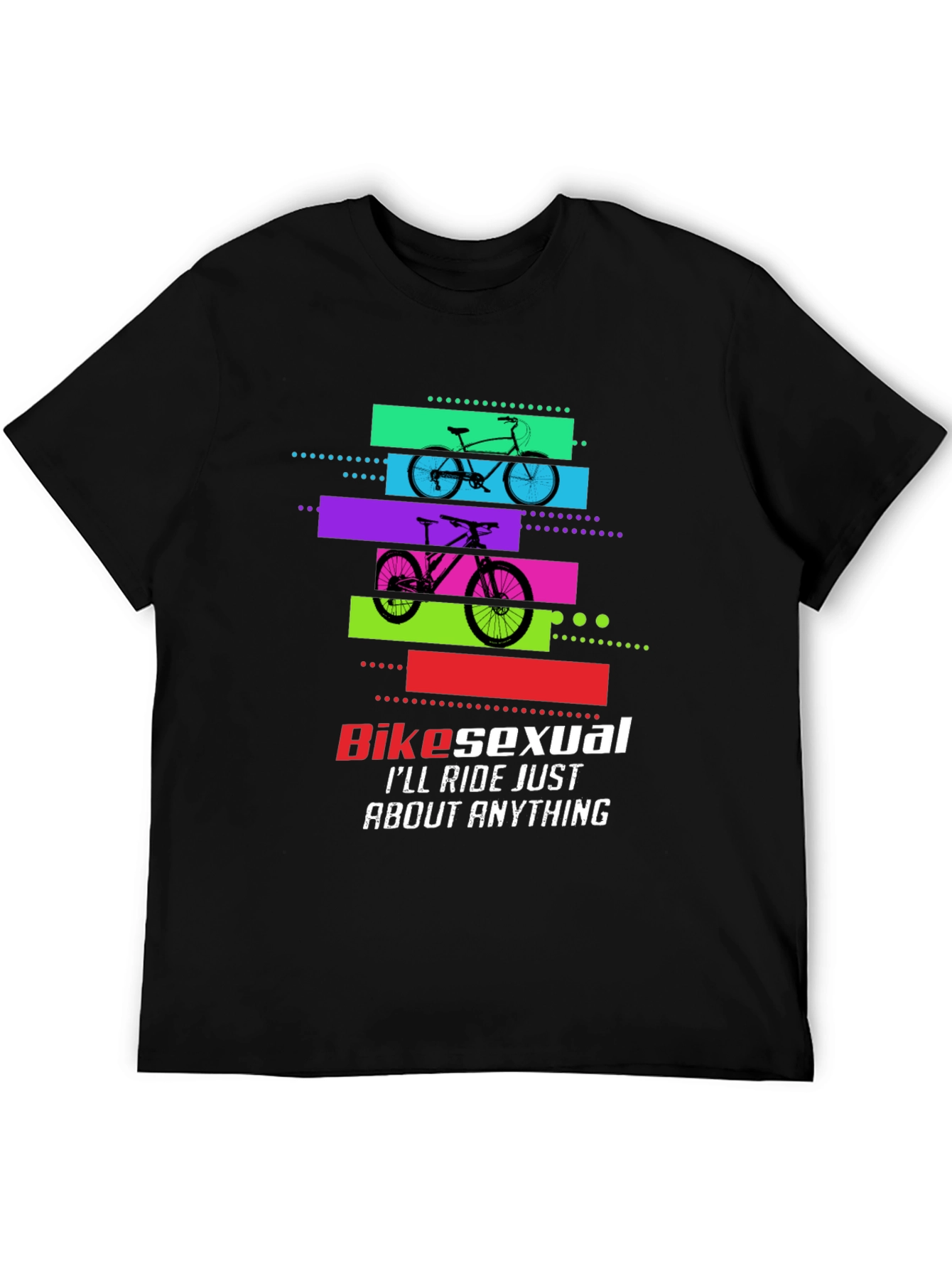 Bikesexual T-Shirt: Ride Anything
