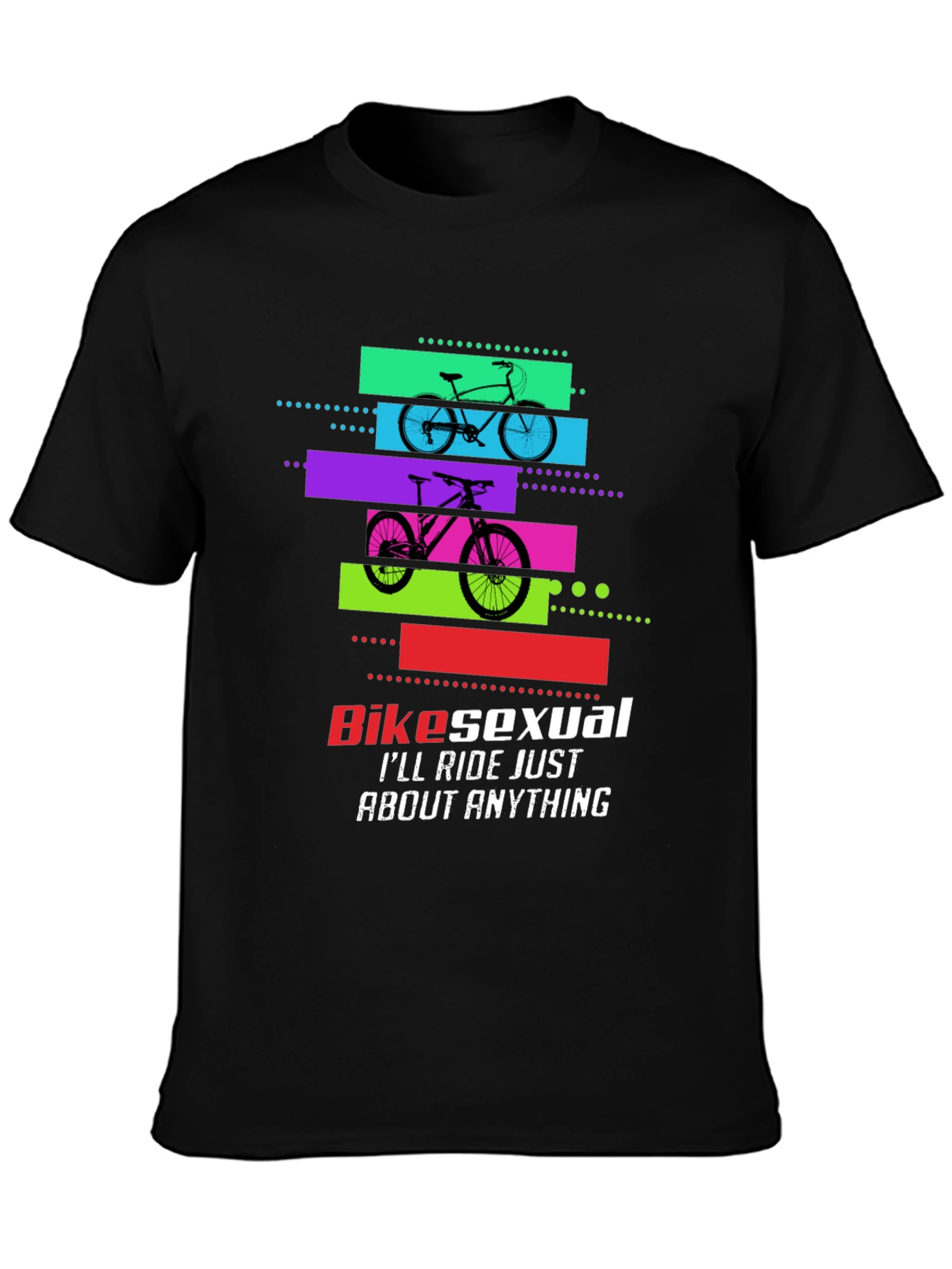 Bikesexual T-Shirt: Ride Anything