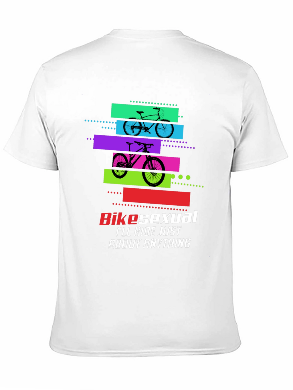 Bikesexual T-Shirt: Ride Anything