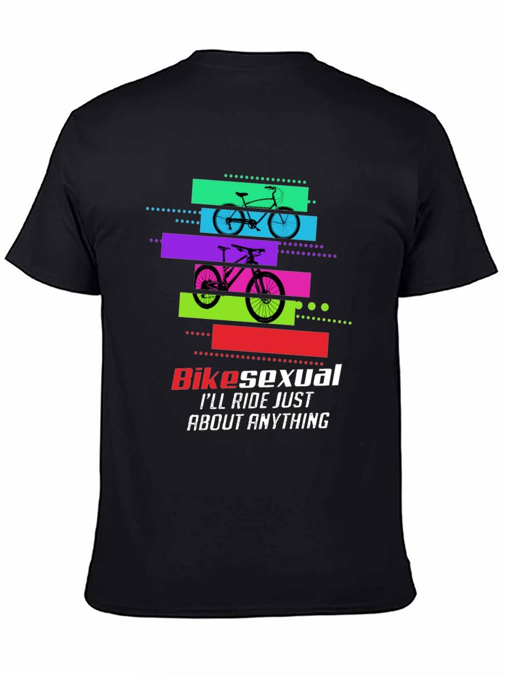 Bikesexual T-Shirt: Ride Anything