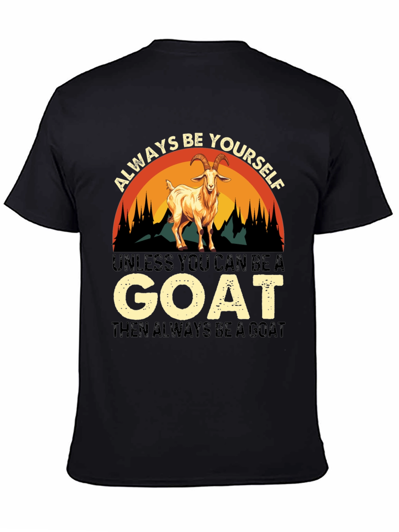 Always Be Yourself Goat T-Shirt