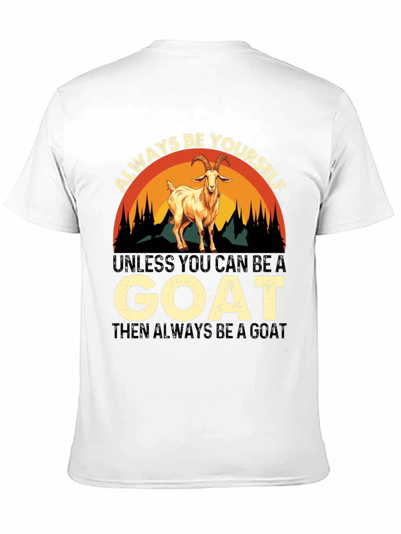 Always Be Yourself Goat T-Shirt