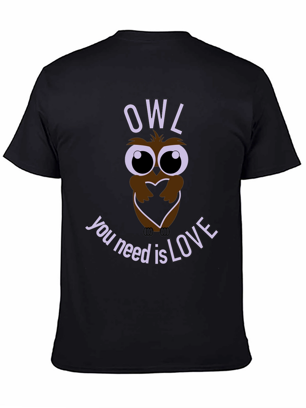 Owl You Need is Love T-Shirt - Graphic Tee