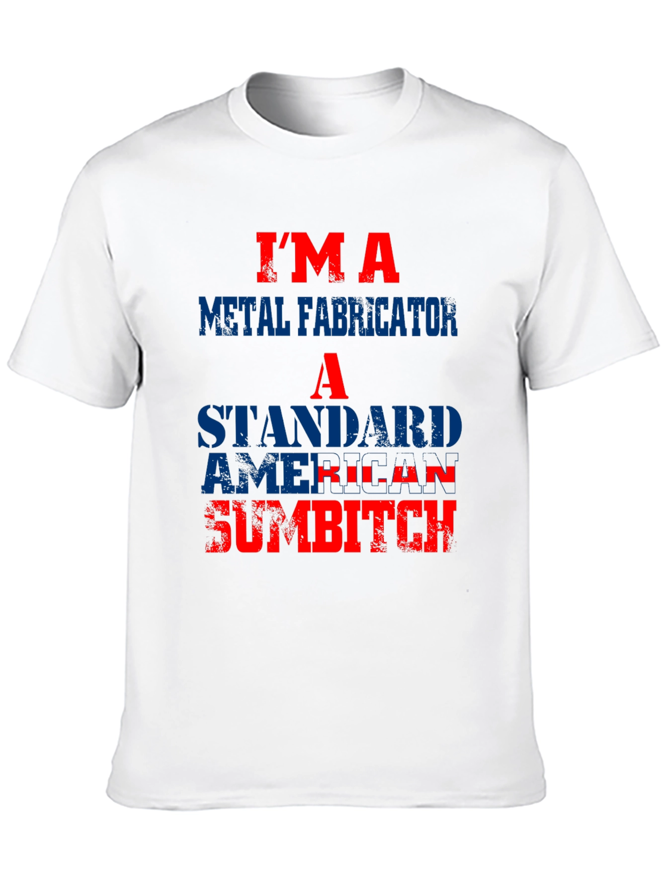 Im A Metal Fabricator T-Shirt