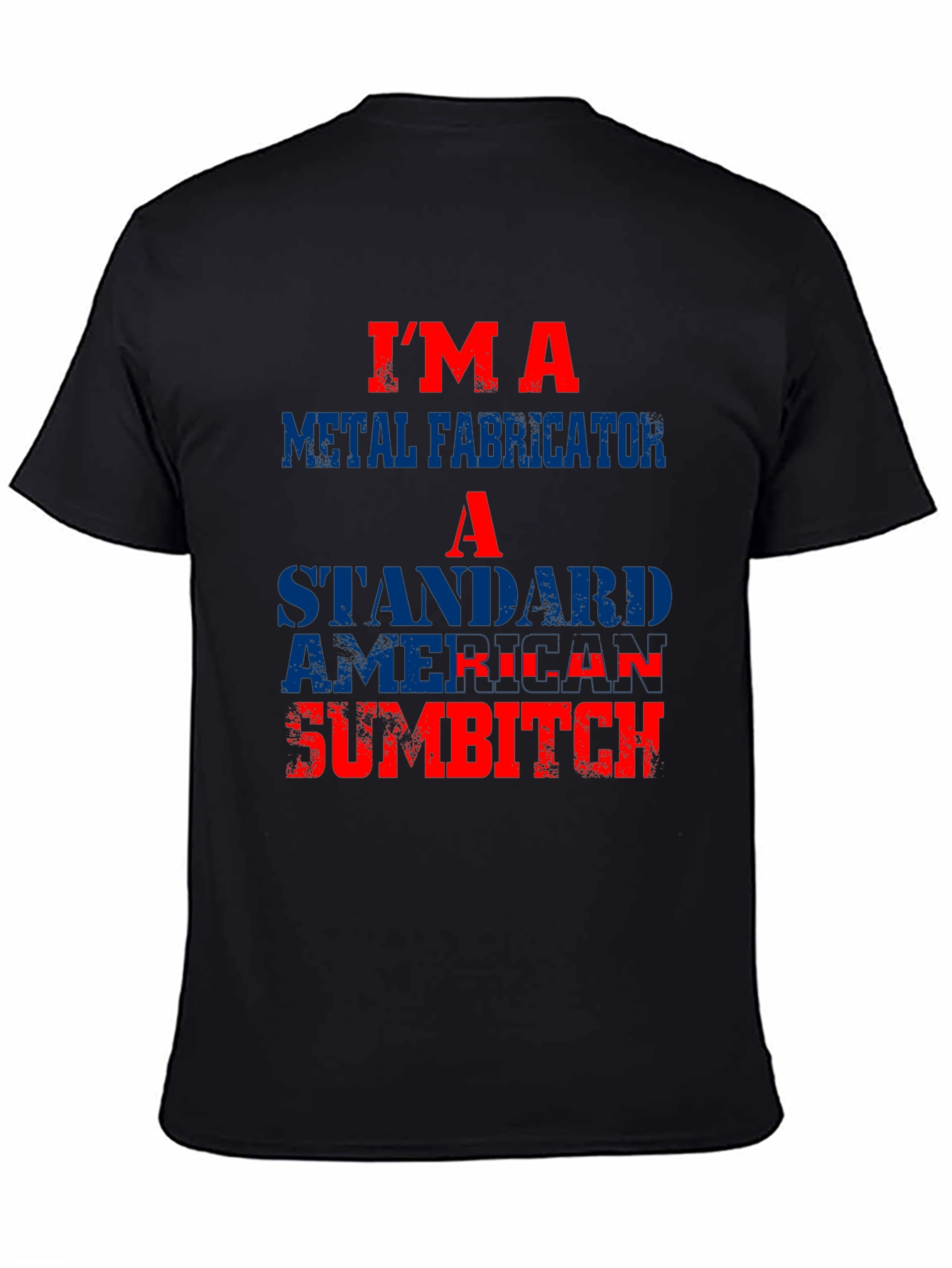 Im A Metal Fabricator T-Shirt