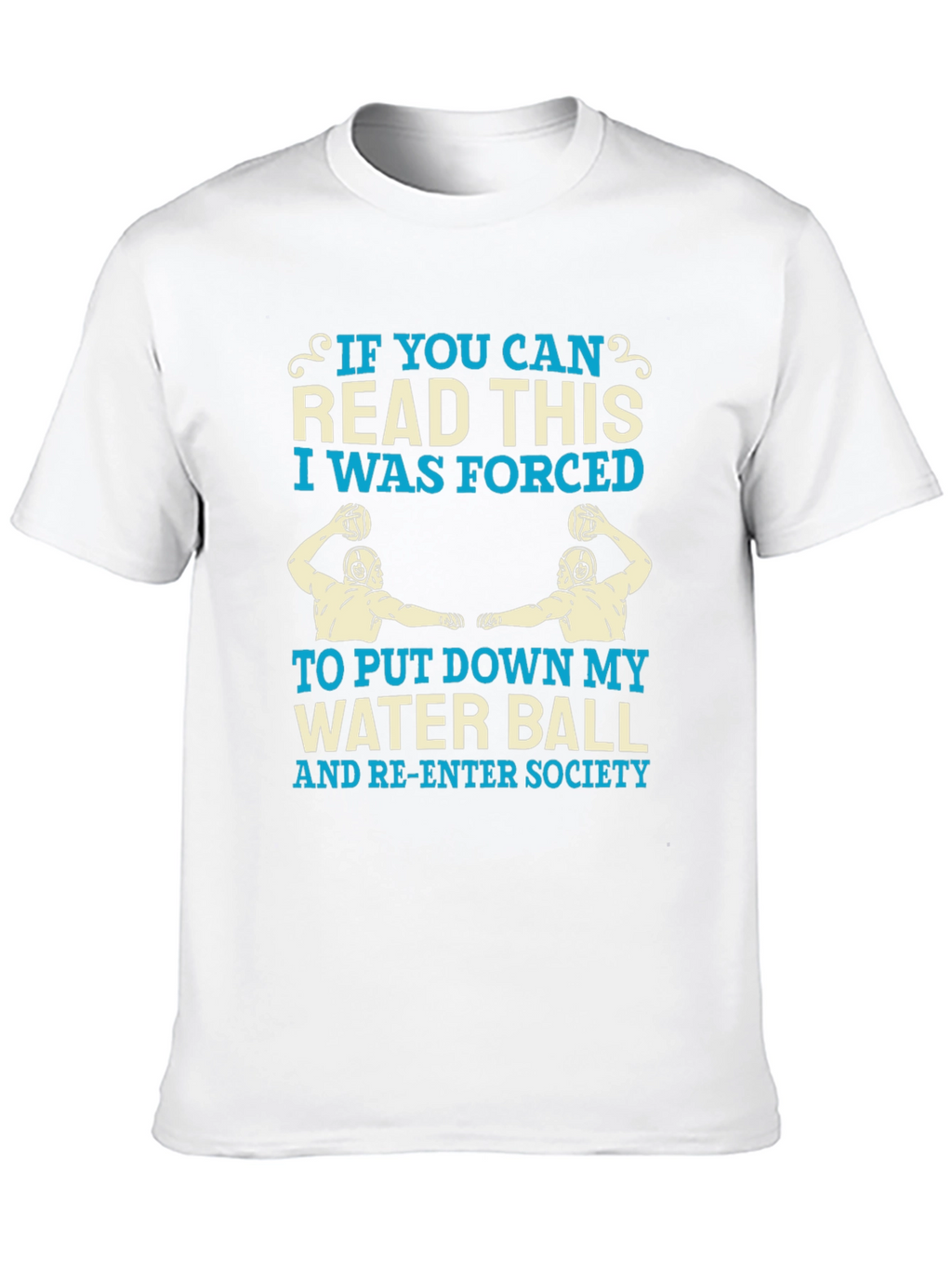 Water Polo T-Shirt - Forced to Re-Enter Society