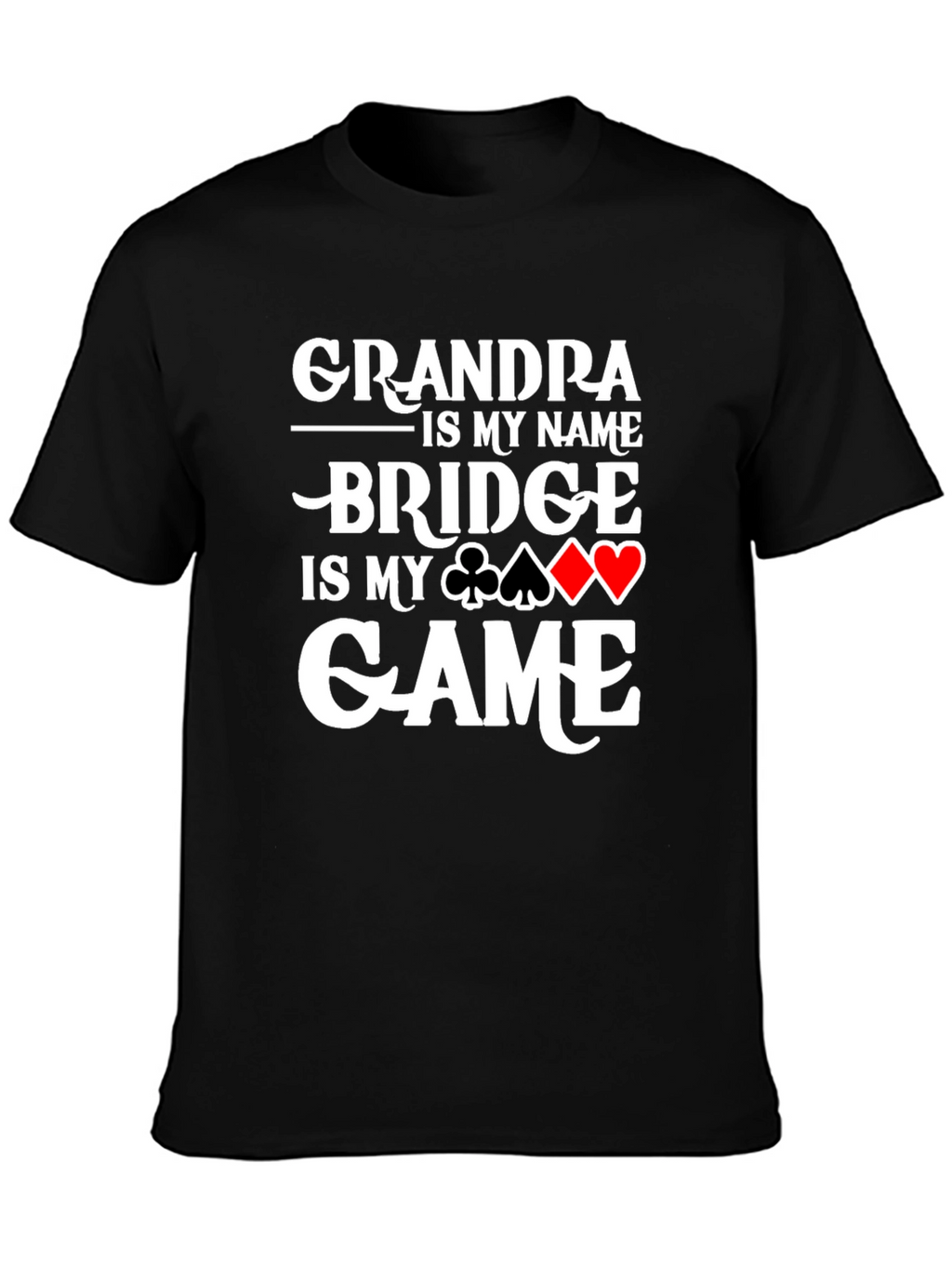 Grandpa Bridge is My Game T-Shirt Card Player Gift