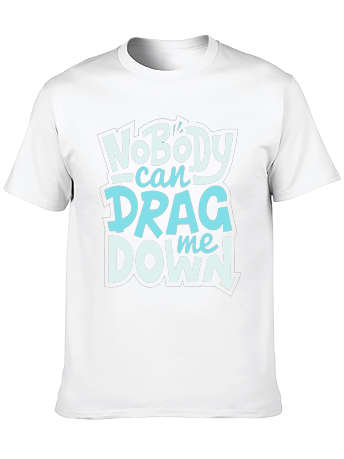 Nobody Can Drag Me Down Graphic Tee