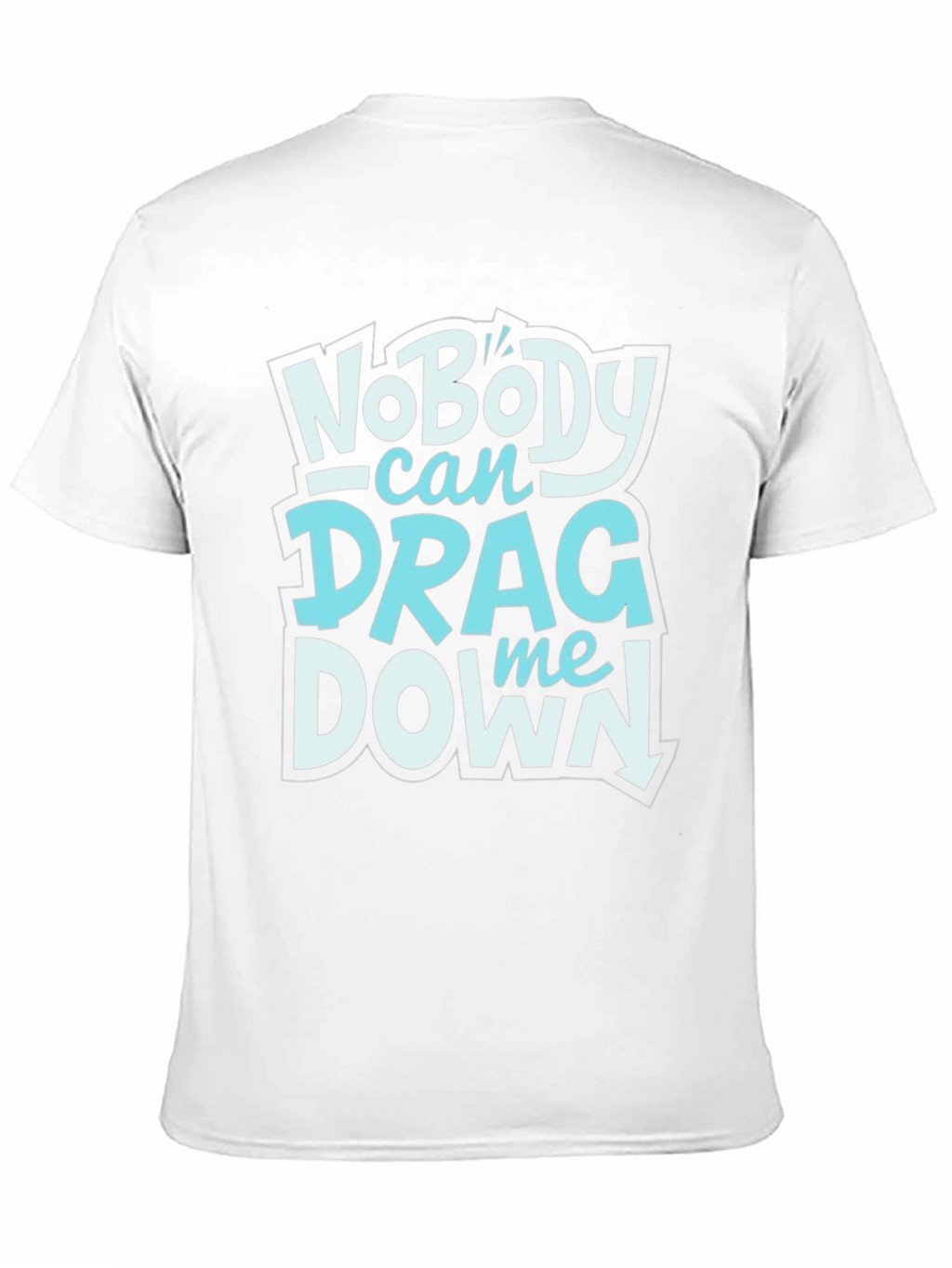 Nobody Can Drag Me Down Graphic Tee