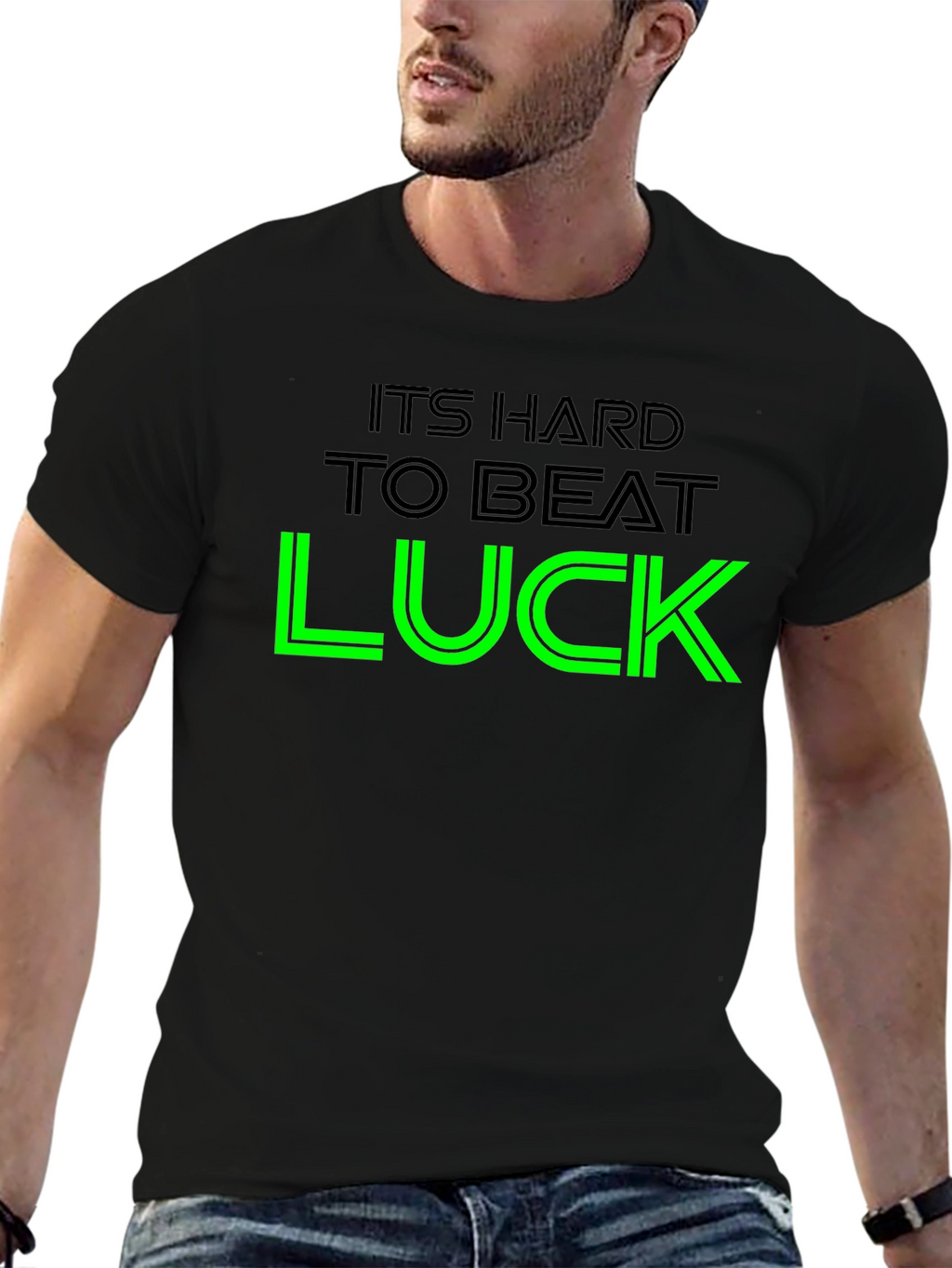 Its Hard To Beat Luck Graphic Tee