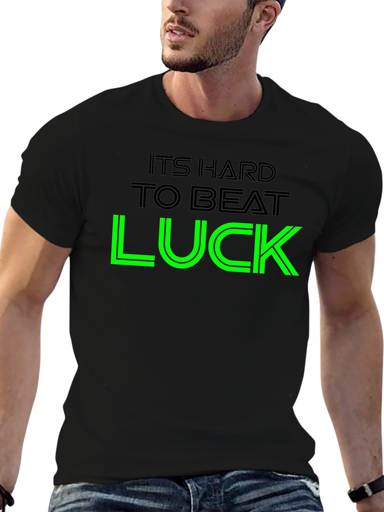 Its Hard To Beat Luck Graphic Tee