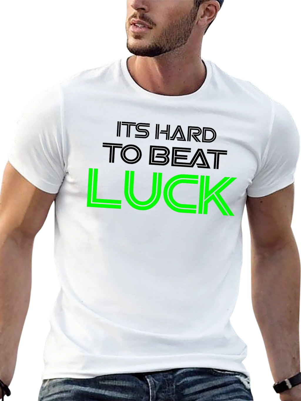 Its Hard To Beat Luck Graphic Tee