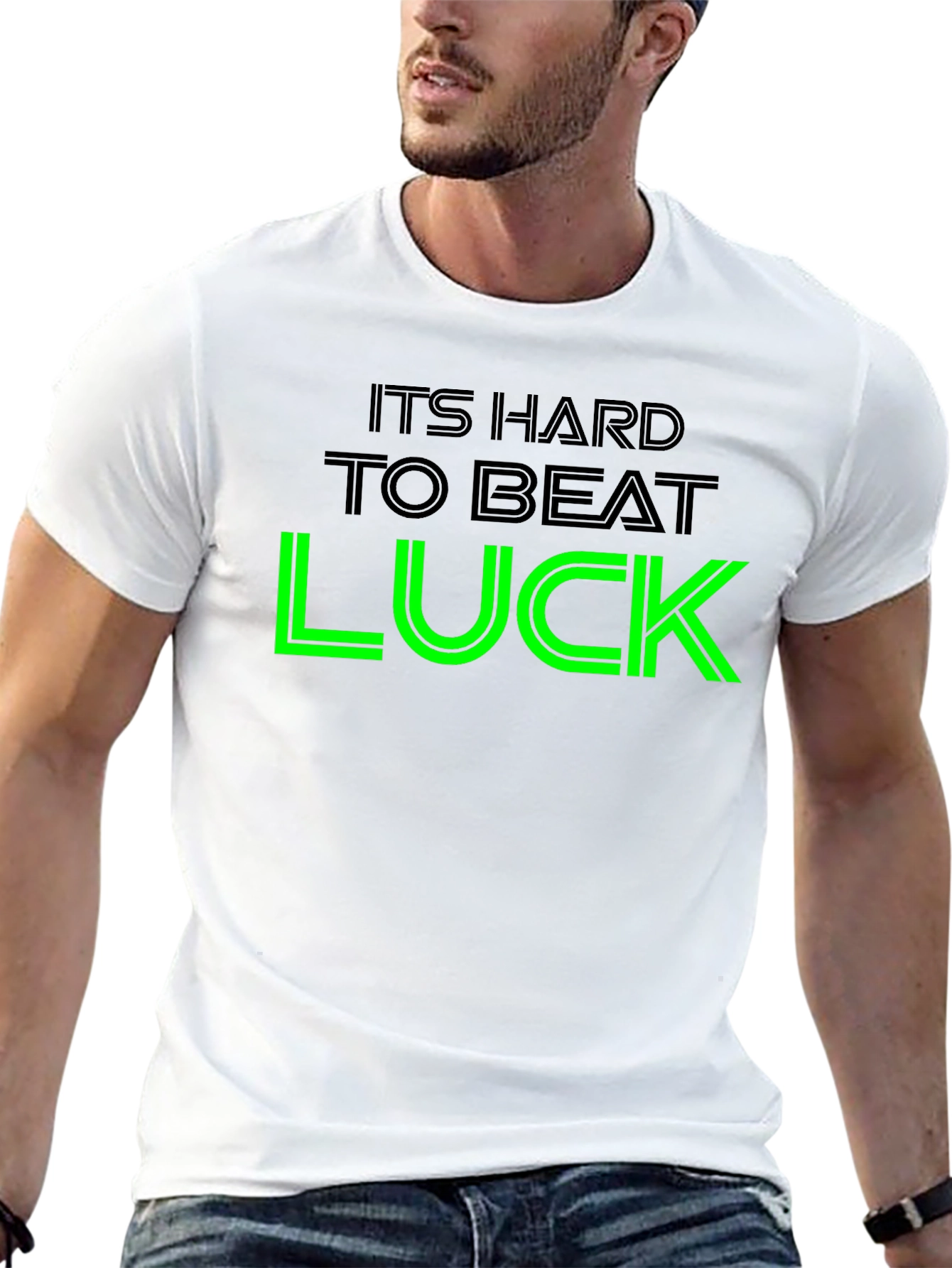 Its Hard To Beat Luck Graphic Tee