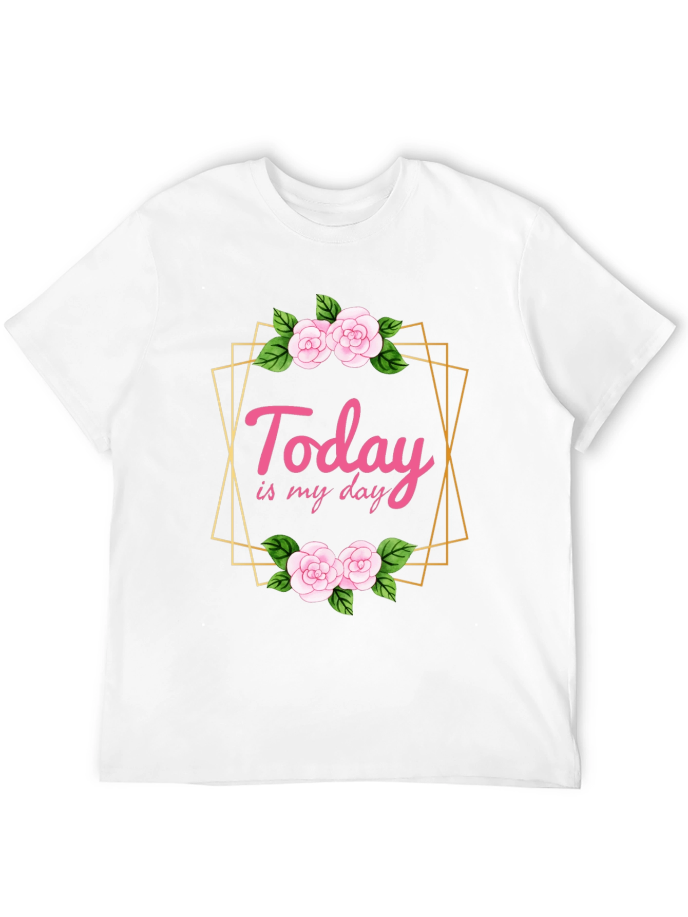 Today Is My Day Floral T-Shirt