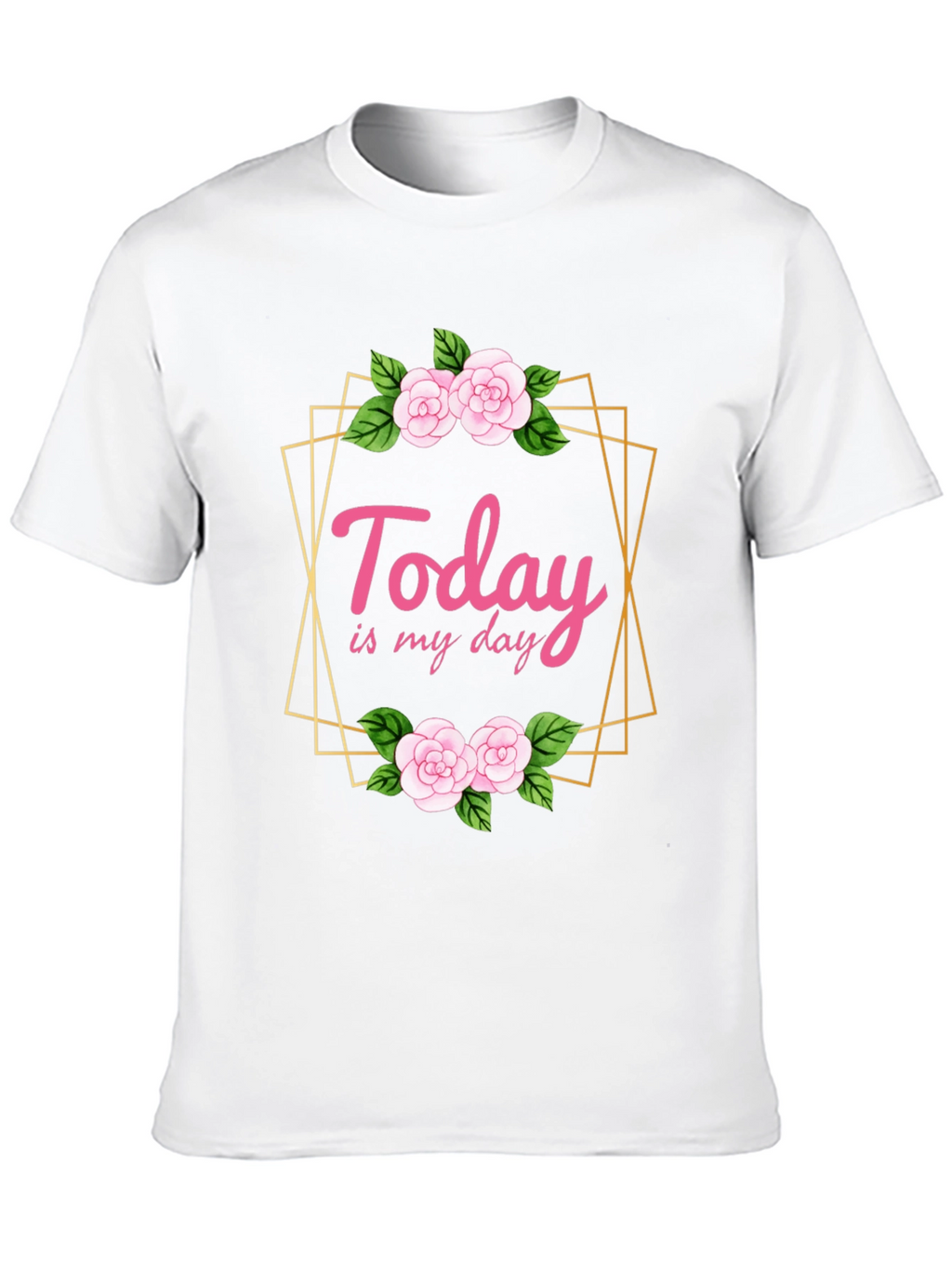 Today Is My Day Floral T-Shirt