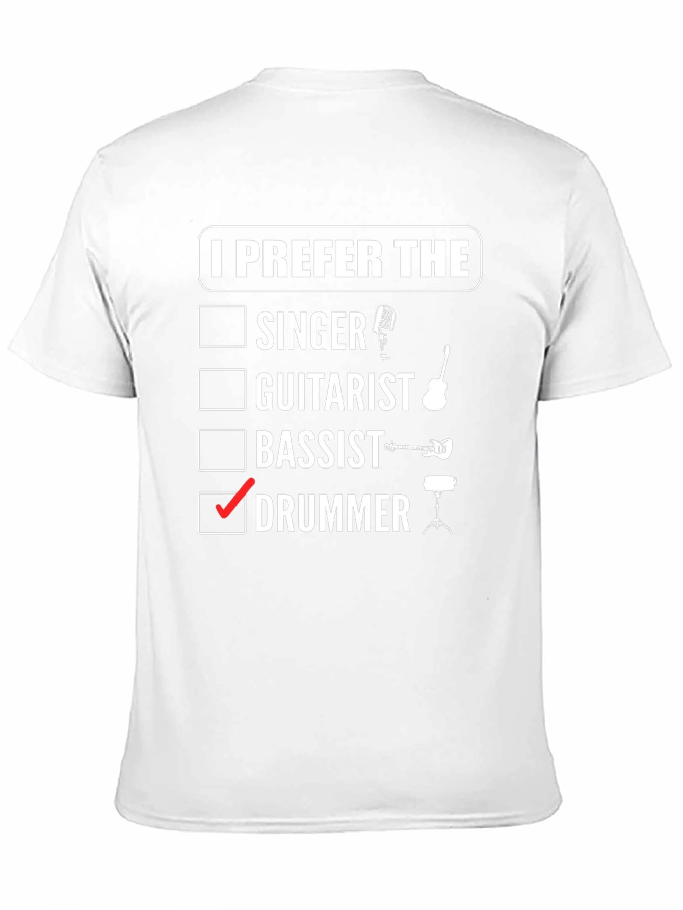 I Prefer the Drummer T-Shirt