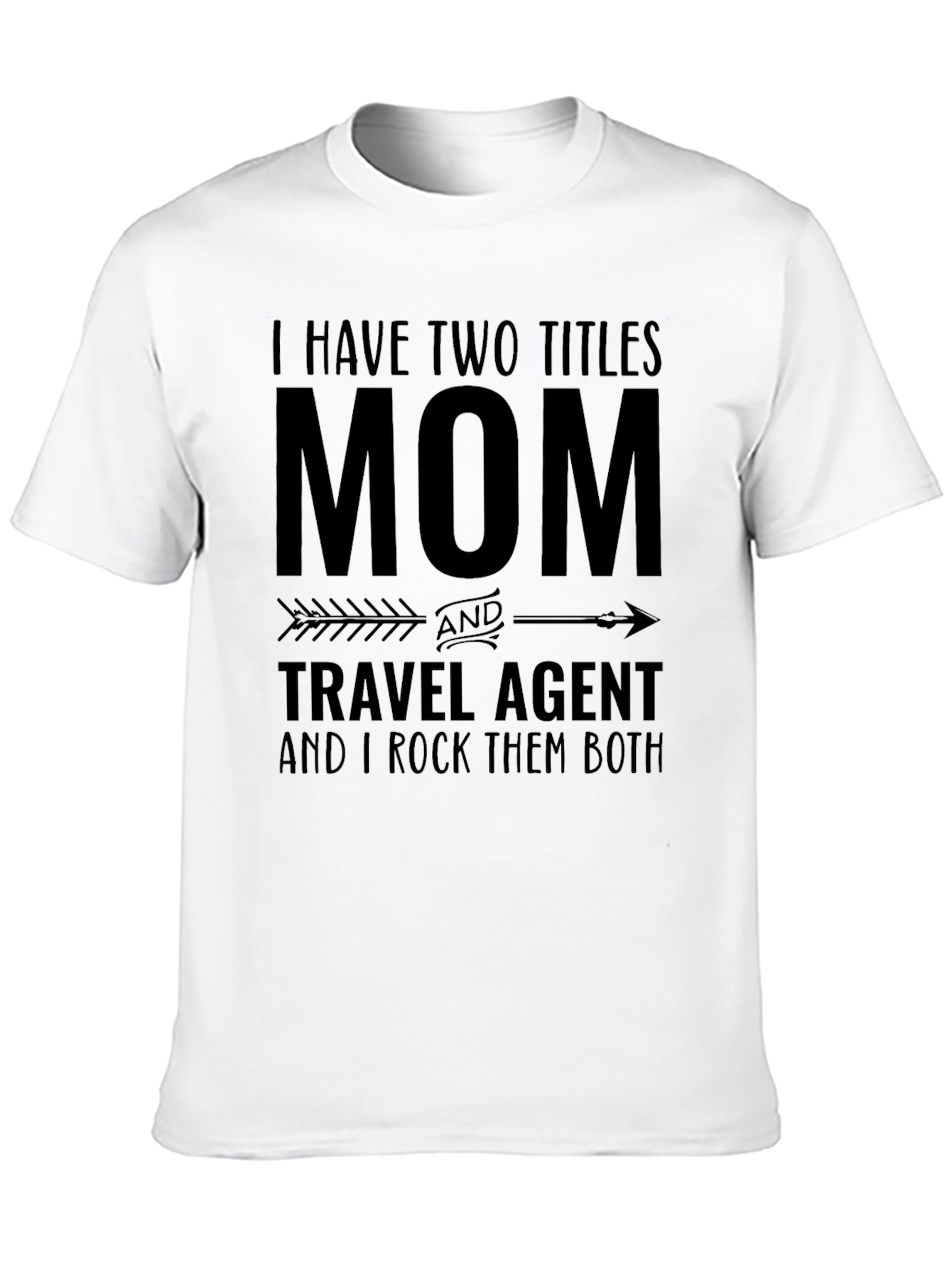 Mom & Travel Agent T-Shirt: I Rock Them Both!
