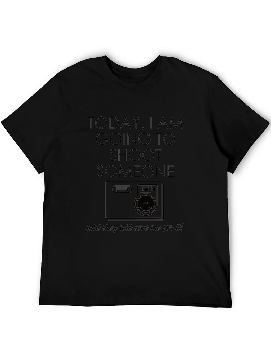 Photography Humor T-Shirt - Shoot Someone With Camera!