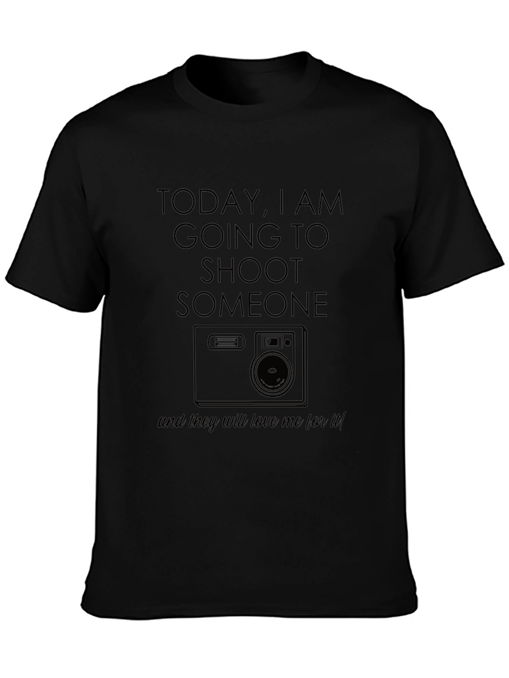 Photography Humor T-Shirt - Shoot Someone With Camera!