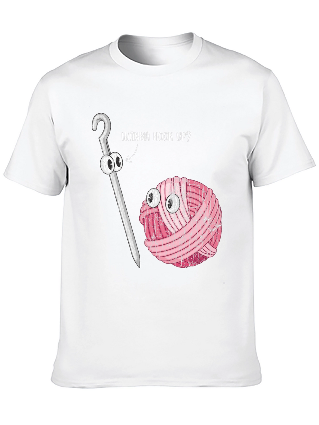 Wanna Hook Up? Crochet Yarn Humor T-Shirt