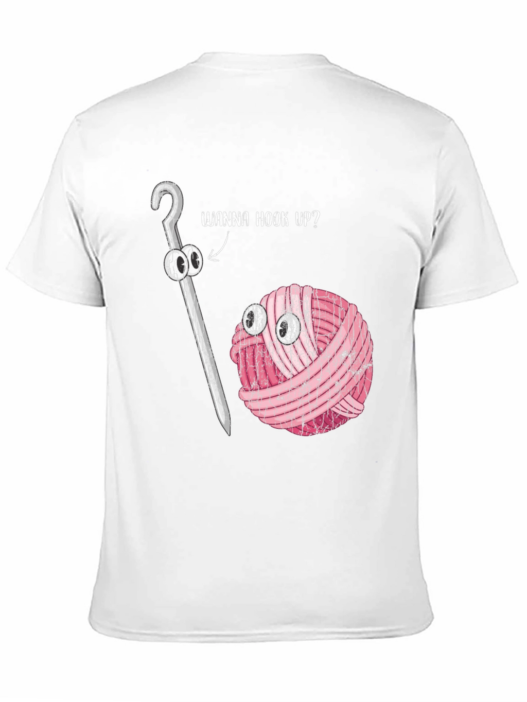 Wanna Hook Up? Crochet Yarn Humor T-Shirt