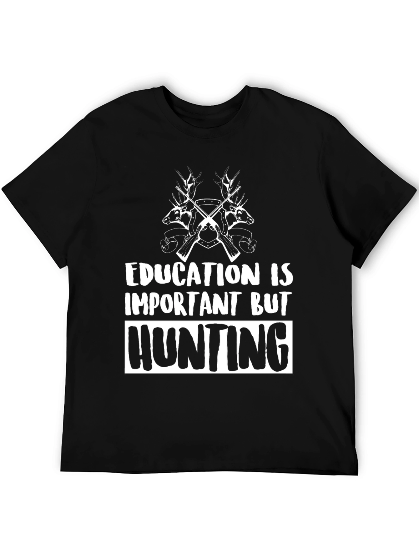 Education Is Important But Hunting T-Shirt