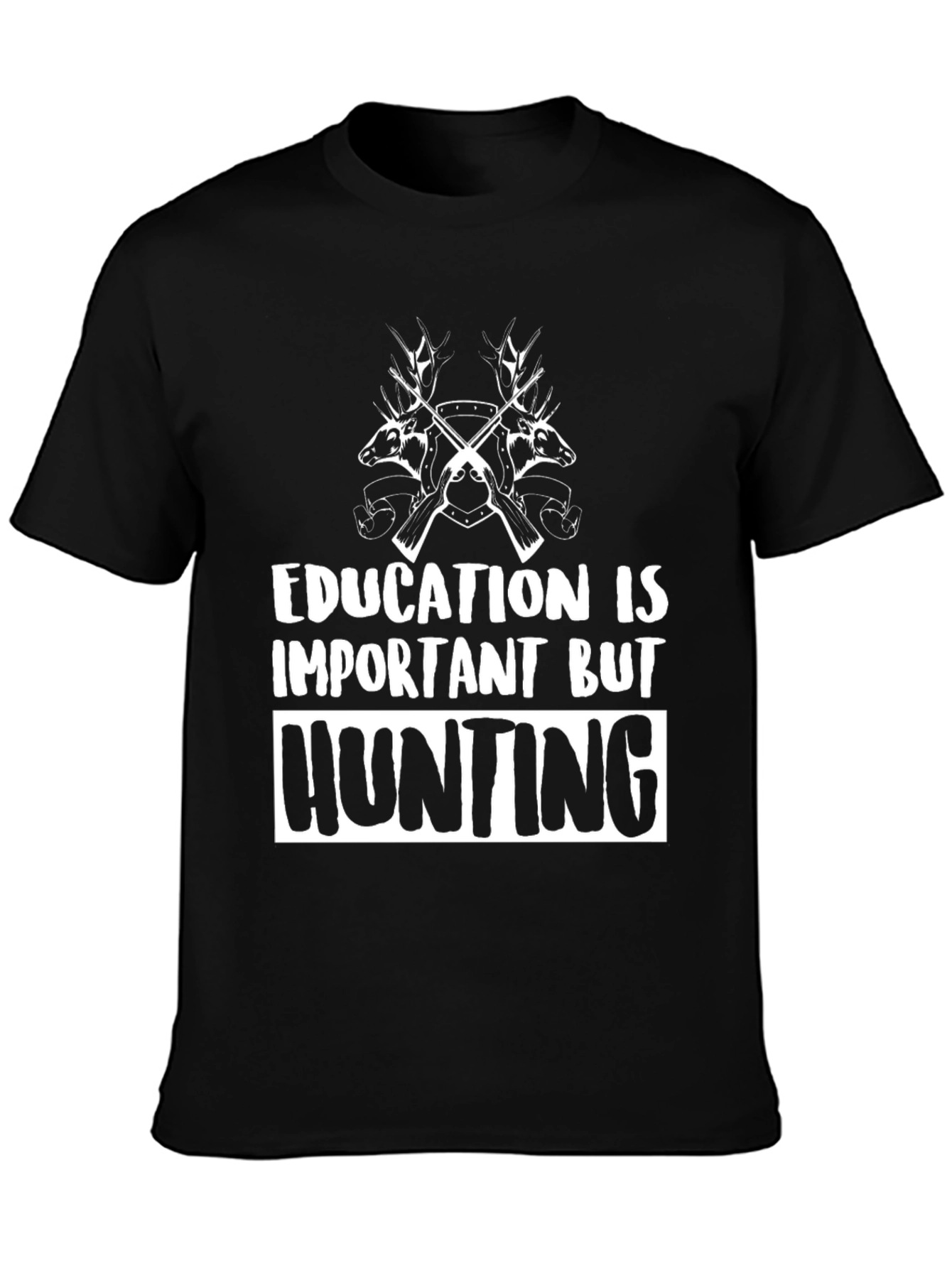 Education Is Important But Hunting T-Shirt