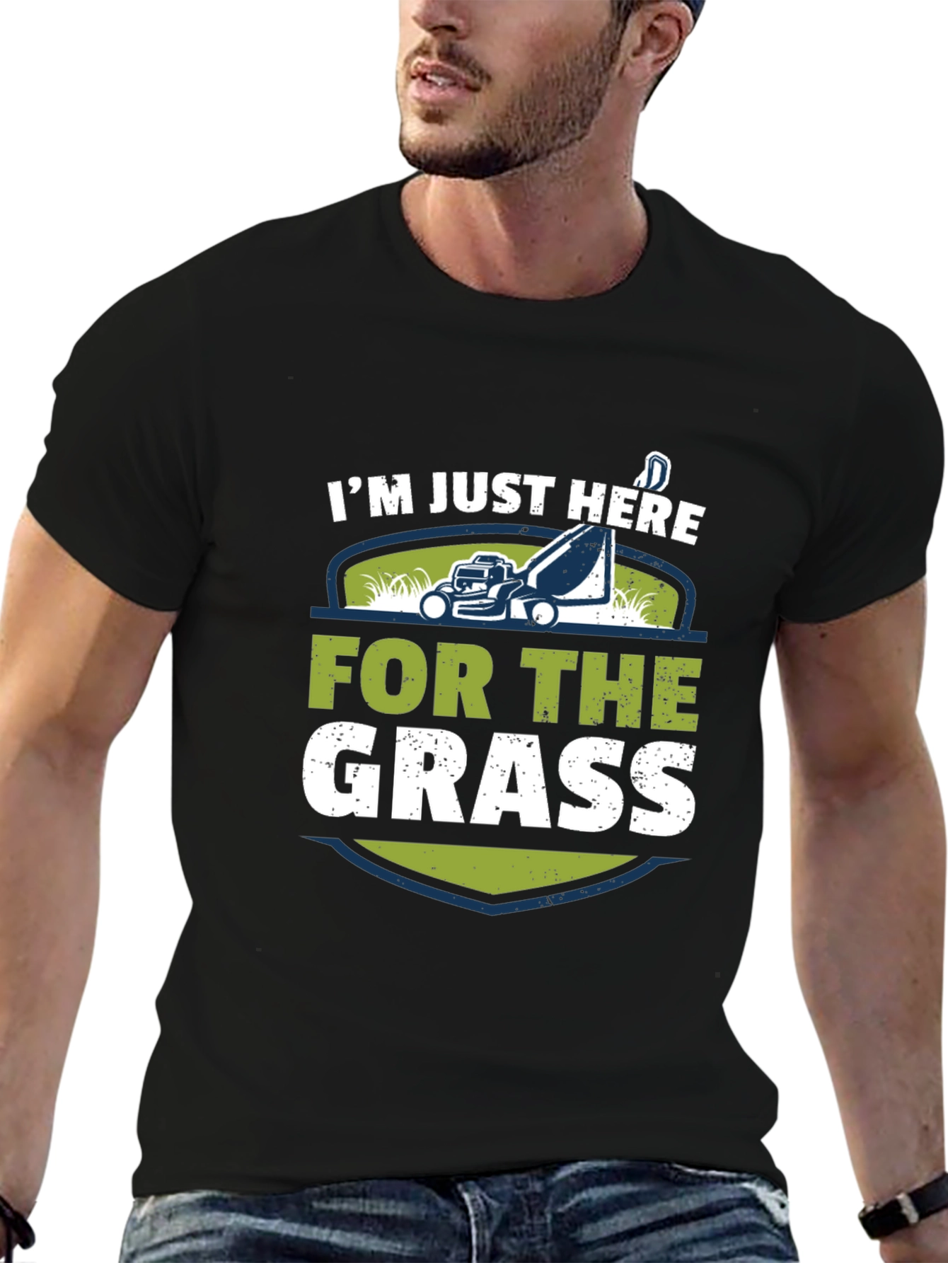 Im Just Here For The Grass T-Shirt