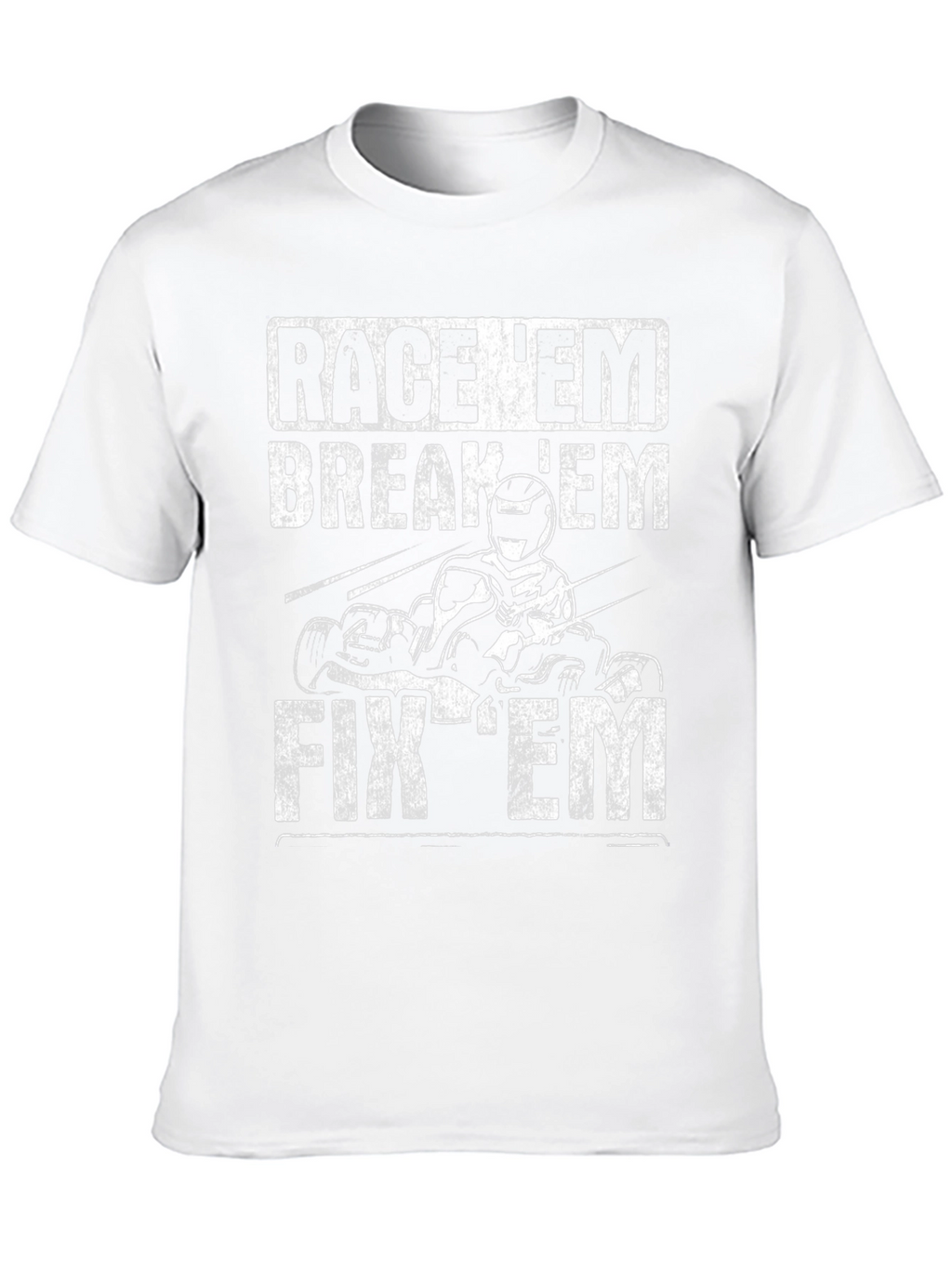 Race Em Break Em Fix Em Go Kart T-Shirt
