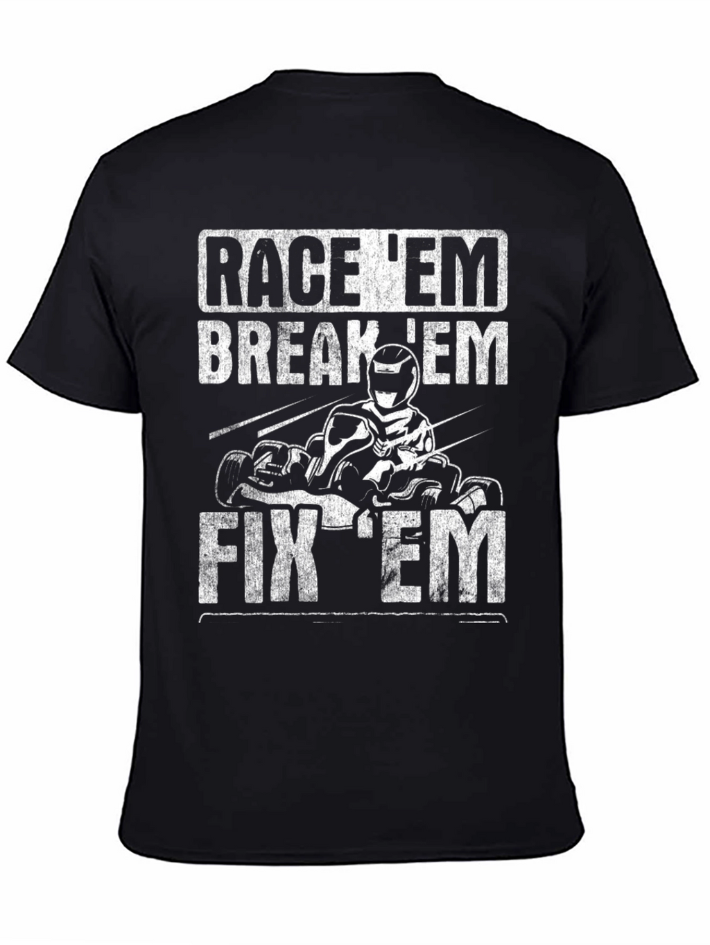 Race Em Break Em Fix Em Go Kart T-Shirt