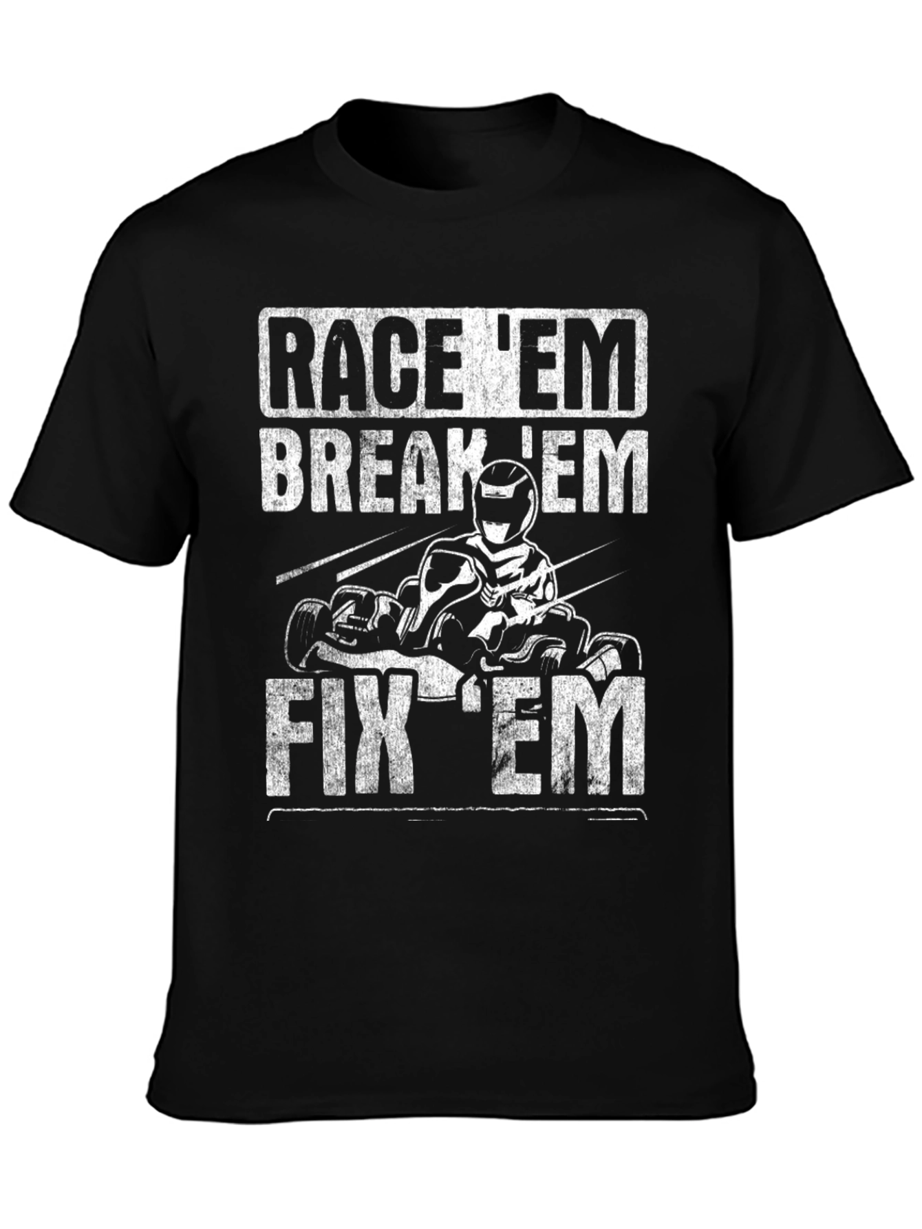 Race Em Break Em Fix Em Go Kart T-Shirt