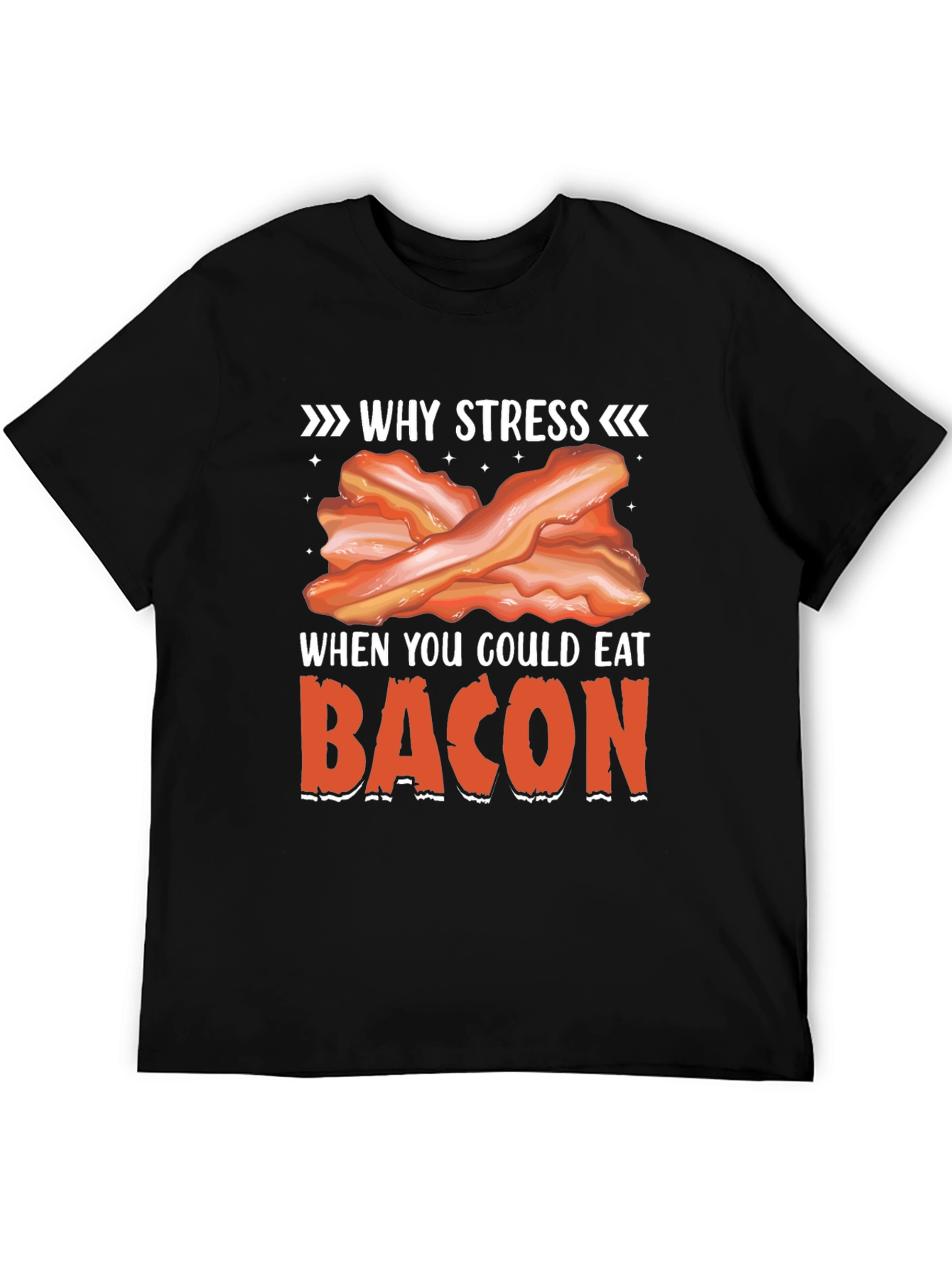 Why Stress? Eat Bacon T-Shirt Funny Foodie Tee