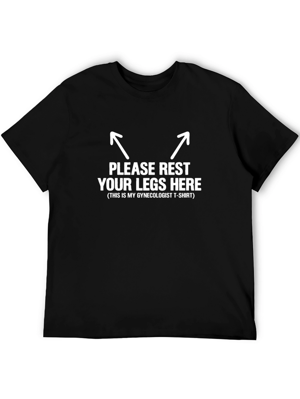 Rest Your Legs Here Gynecologist T-Shirt