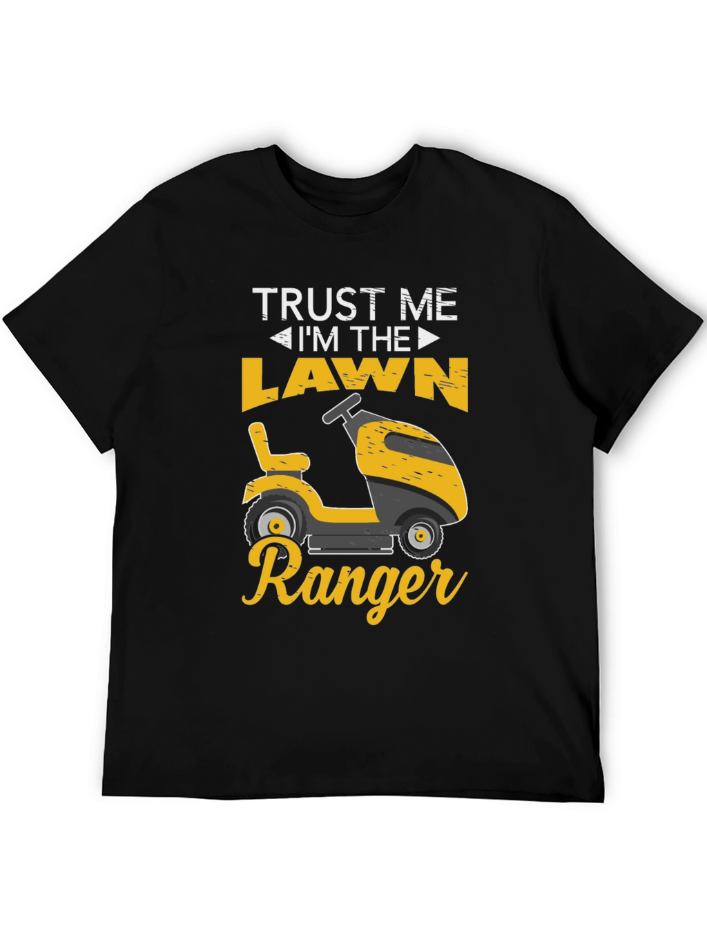 Trust Me Im The Lawn Ranger T-Shirt