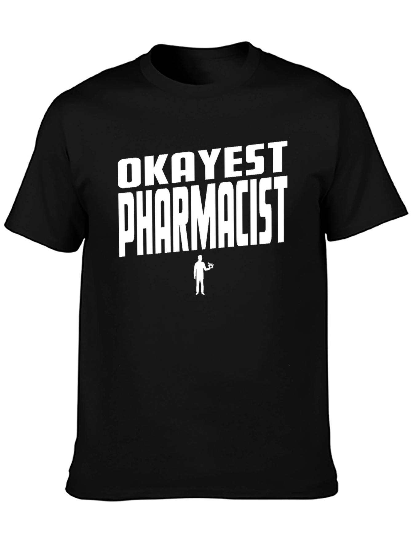 Okayest Pharmacist Novelty T-Shirt