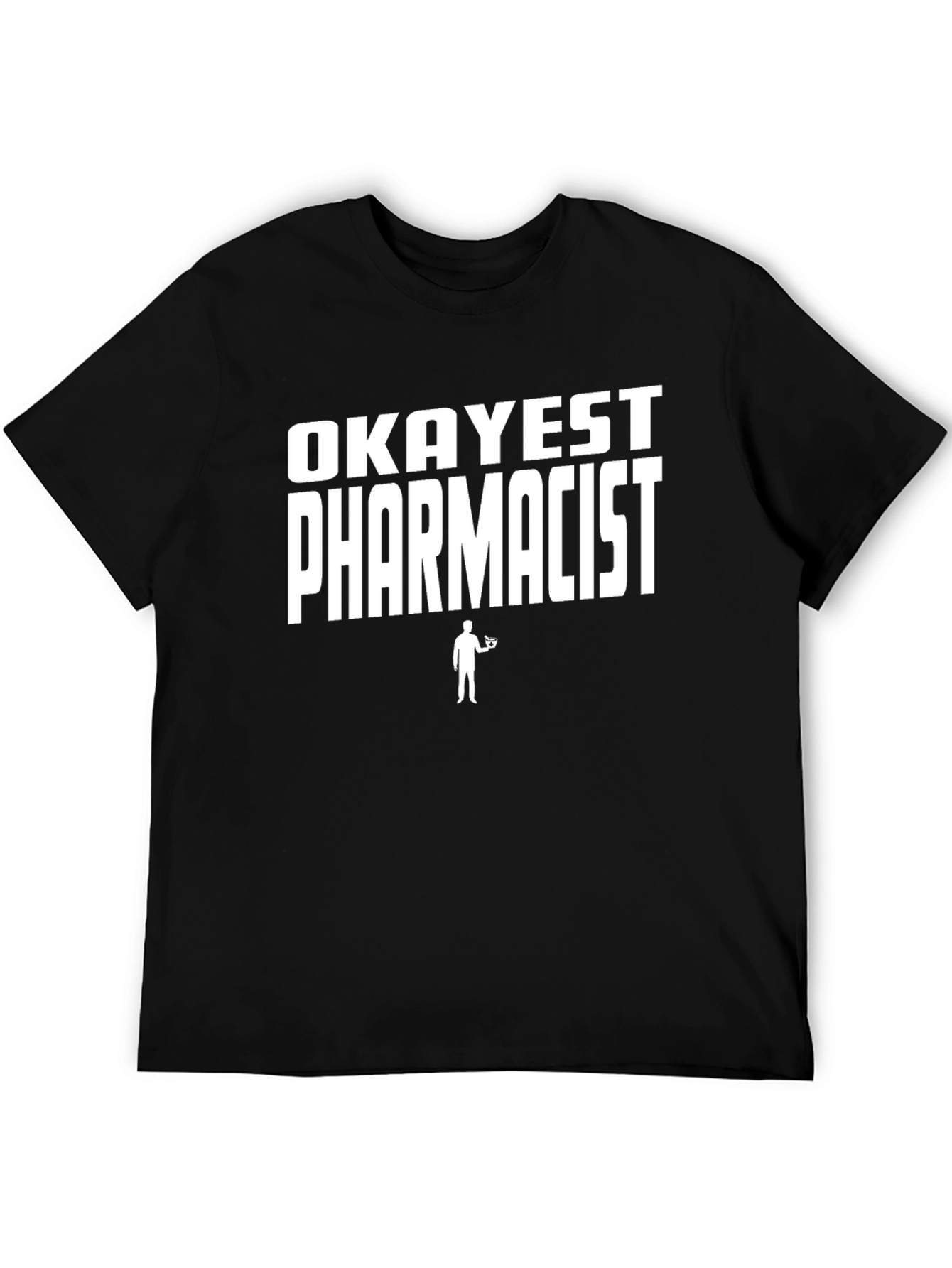 Okayest Pharmacist Novelty T-Shirt