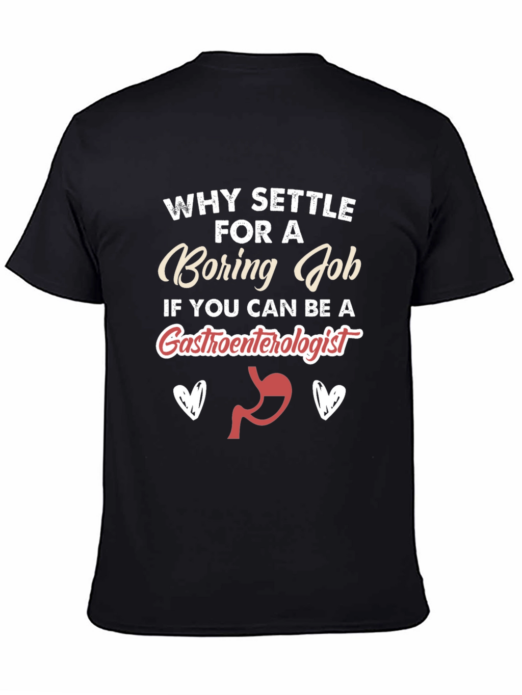 Funny Gastroenterologist T-Shirt - Boring Job Alternative
