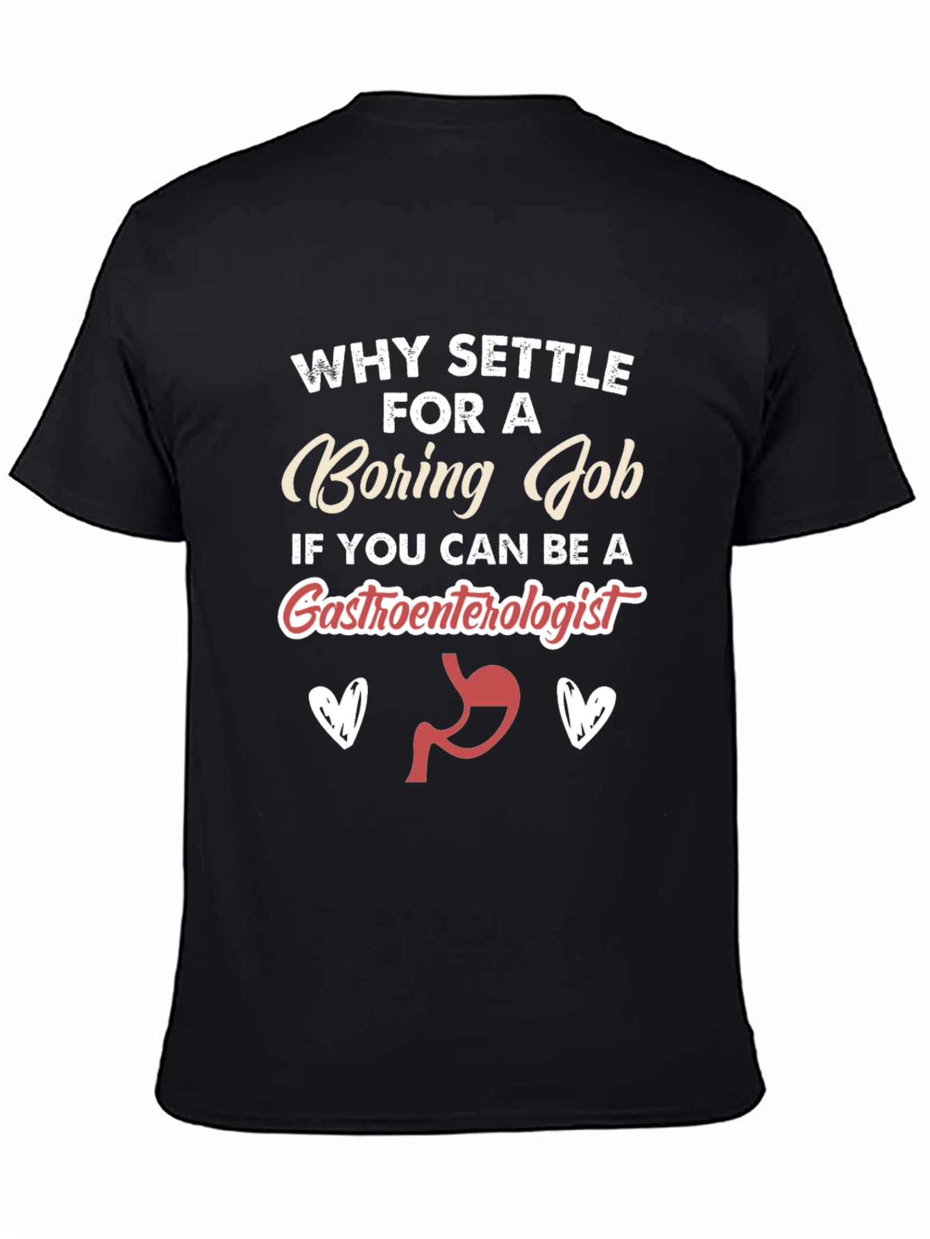 Funny Gastroenterologist T-Shirt - Boring Job Alternative