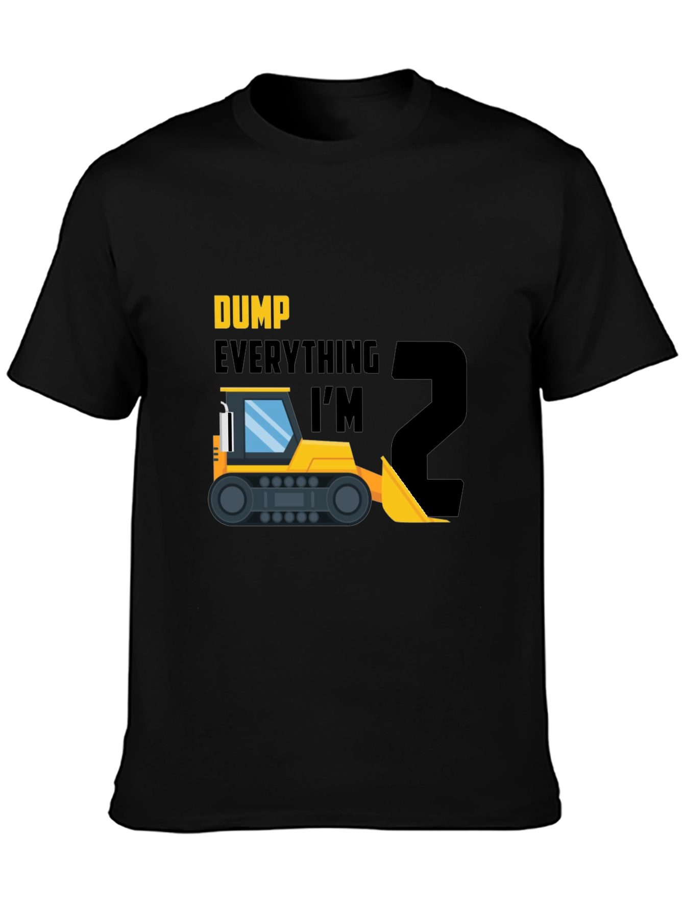 Dump Everything Im 2 T-Shirt