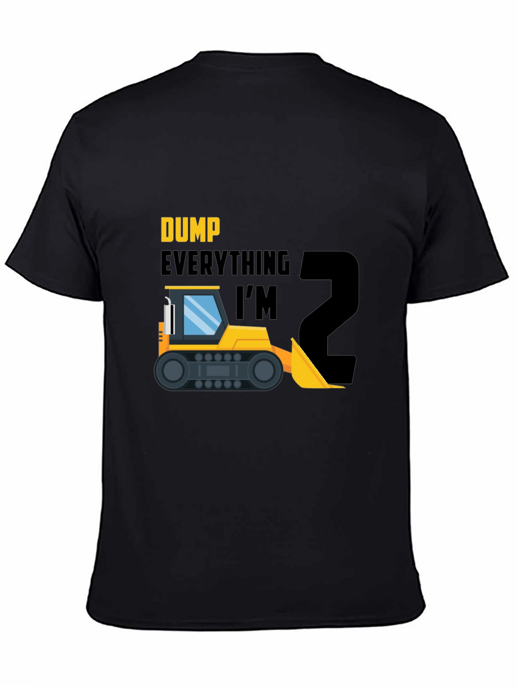Dump Everything Im 2 T-Shirt
