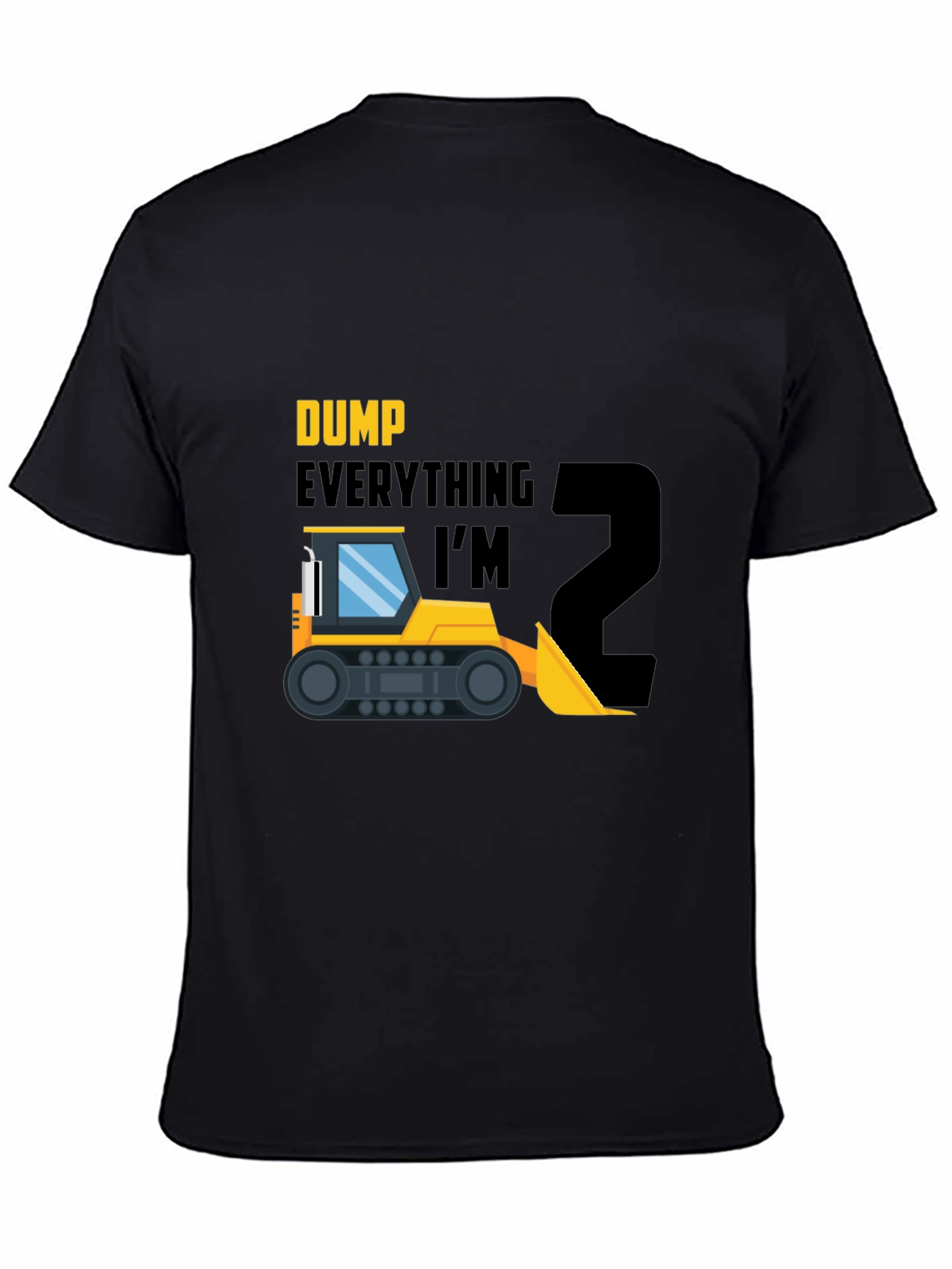 Dump Everything Im 2 T-Shirt