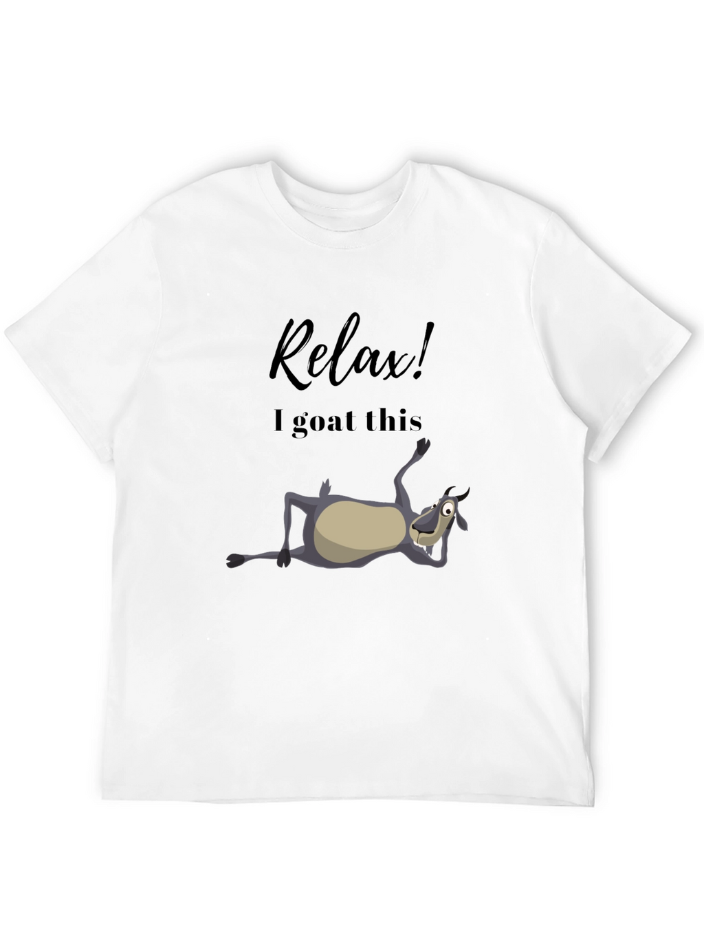 Relax! I Goat This Black T-Shirt
