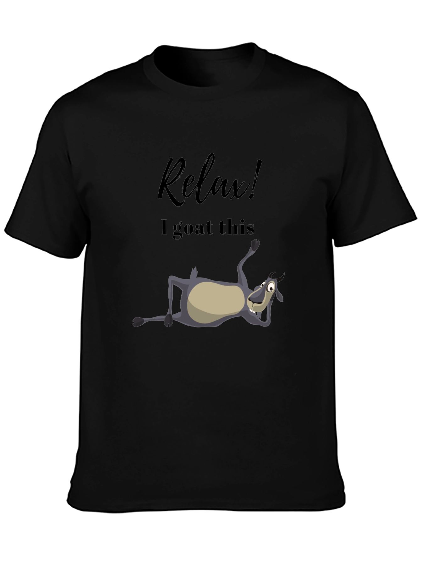 Relax! I Goat This Black T-Shirt