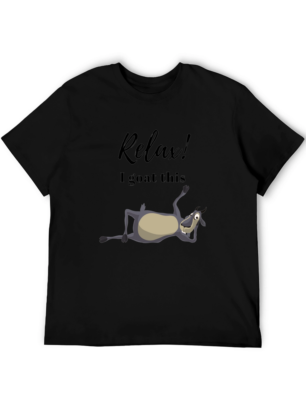 Relax! I Goat This Black T-Shirt