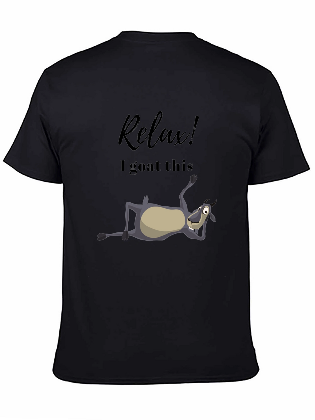 Relax! I Goat This Black T-Shirt
