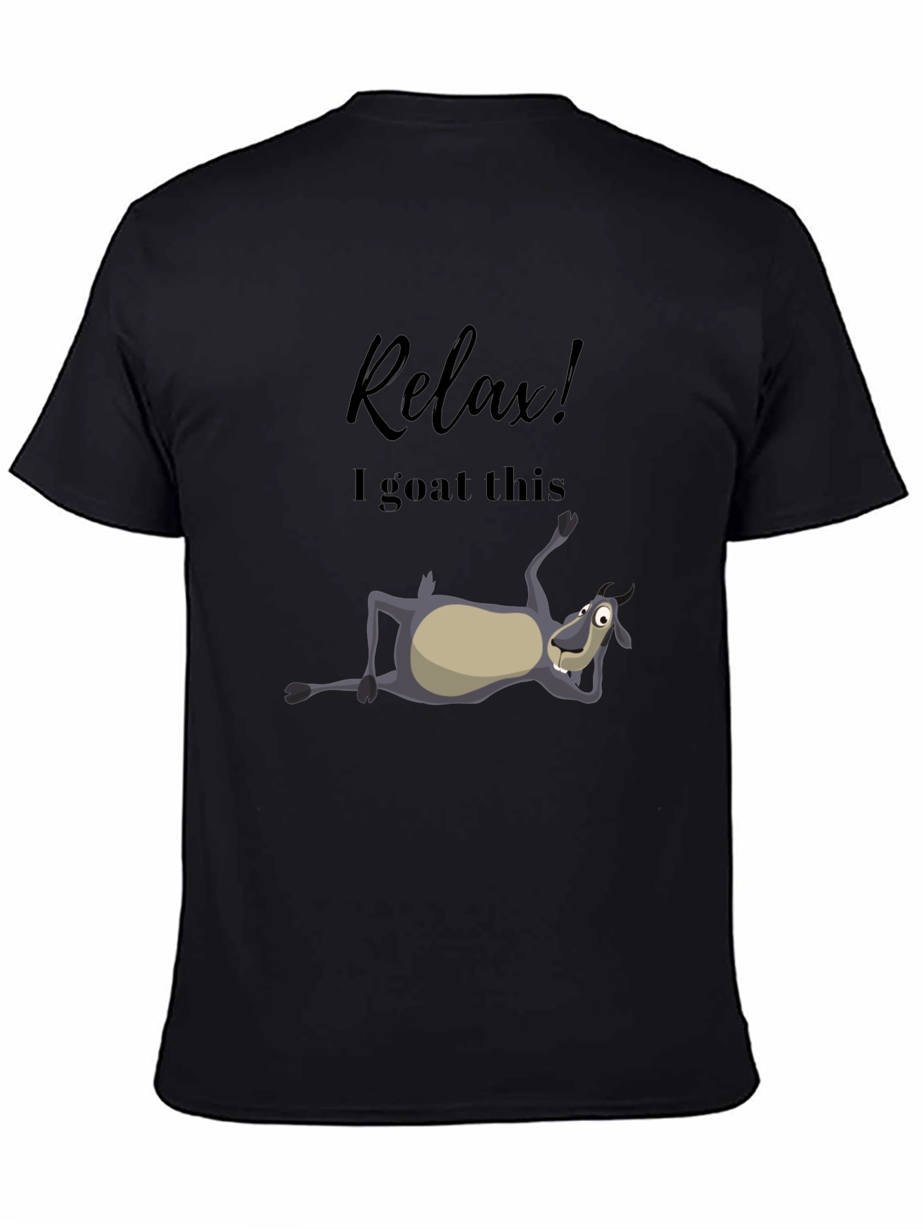 Relax! I Goat This Black T-Shirt